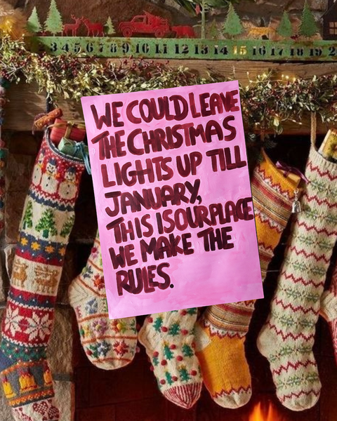 We Could Leave The Christmas Lights Up Till January