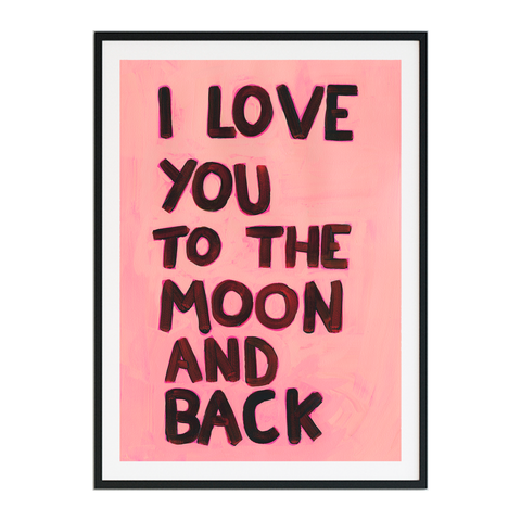 I Love You To The Moon & Back | Abstract Print