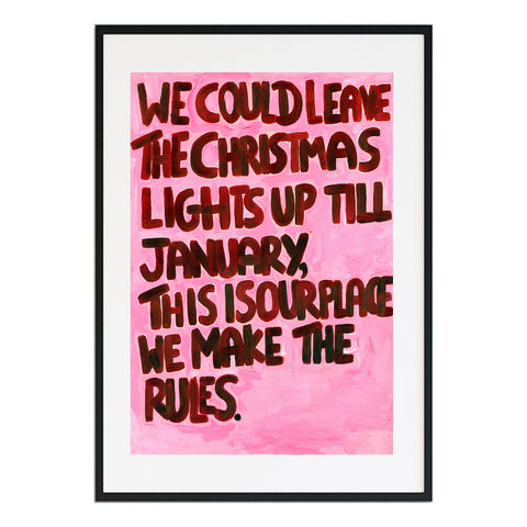 We Could Leave The Christmas Lights Up Till January | Abstract Print