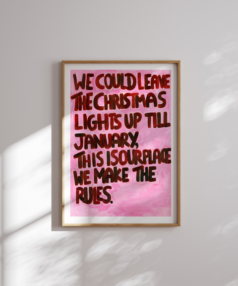 We Could Leave The Christmas Lights Up Till January | Abstract Print